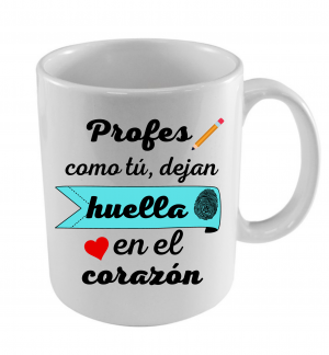 Taza Profes como tú, dejan huella en el corazón